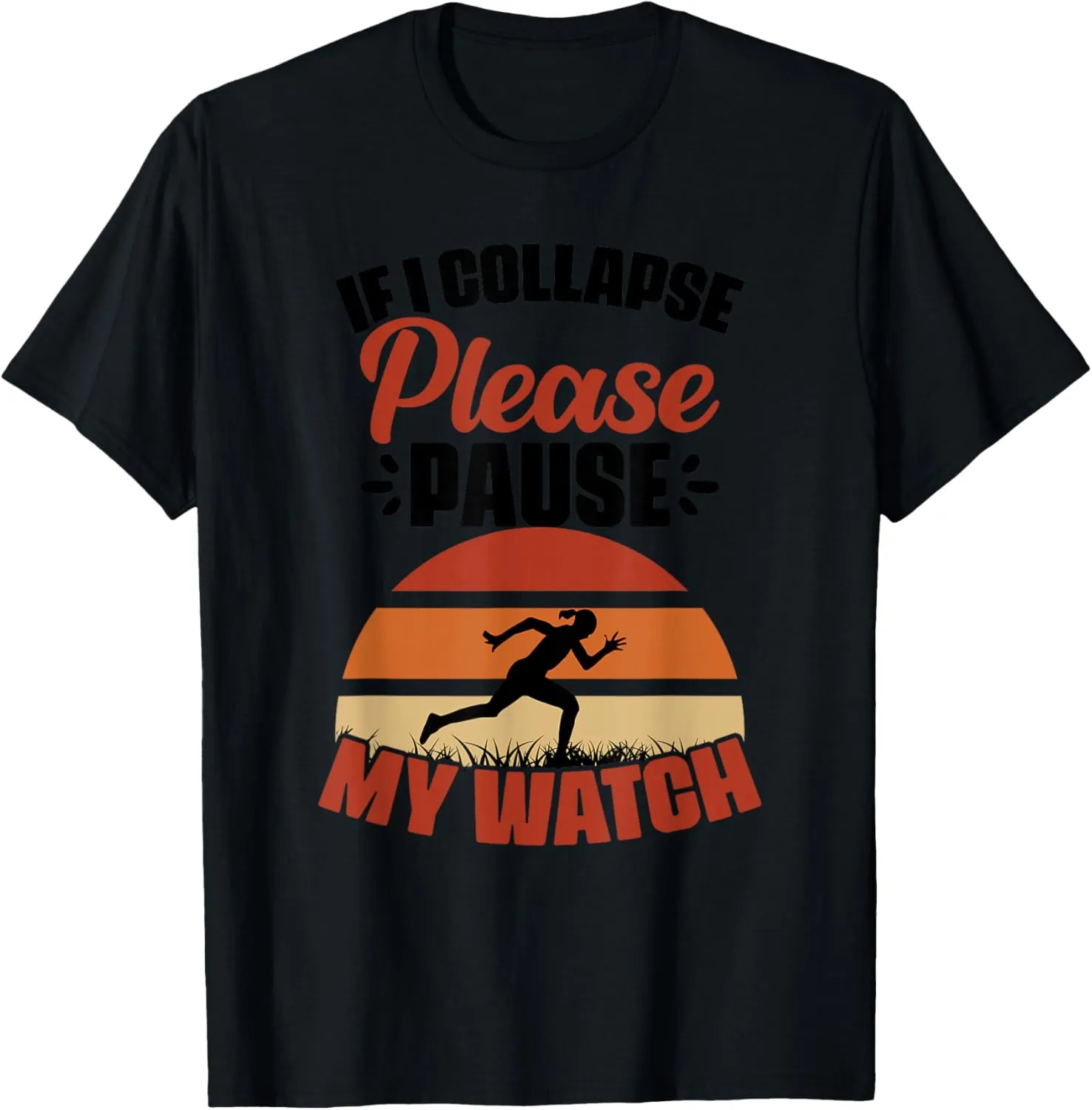 Athletes T-Shirt If I Collapse Please Pause abrasion frame cynical My Watch Marathon Runner 