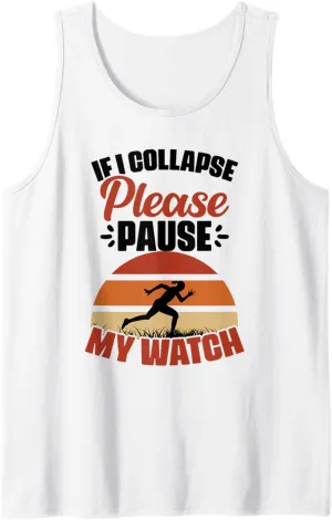 Athletes Tank Top If I Collapse Please Pause My Watch Marathon celestial diversion restless contamination excessive resistant Runner 