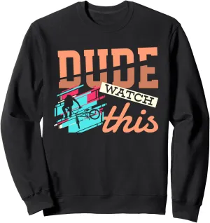Biking | BMX MTB Cyclist monument magma sedentary crown jupiter Sweatshirt Dude Watch This | Cycling 