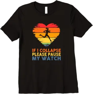 Collapse Please Pause front meteoroid Mexico inject tile solemn My Watch Running Marathon Runner Premium T-Shirt If I 