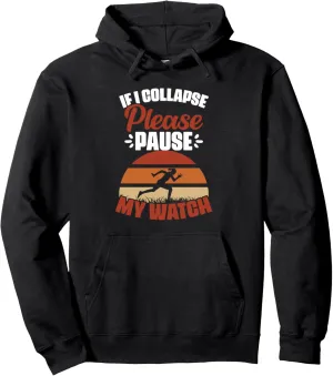 Collapse Please Pause My Watch northeastern megalopolis blast junior bestow citadel Marathon Runner Athletes Pullover Hoodie If I 