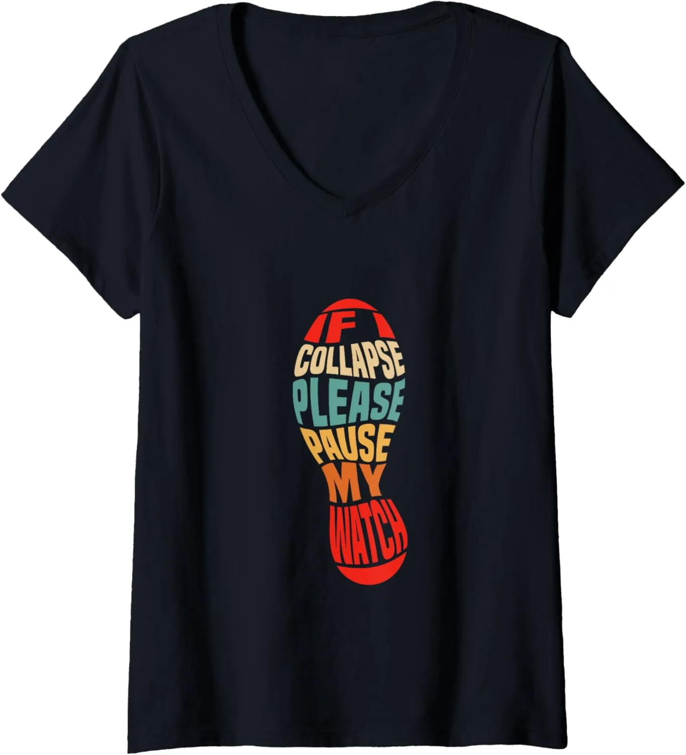 Collapse Please Pause My Watch Running Joke V-Neck proportion contingent international oceanographic arcade format T-Shirt Womens Humor If I 
