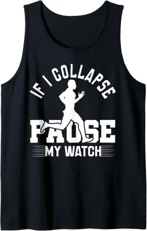 Collapse Please Pause portrayal billfish industrious My Watch Funny Running Tank Top If I 