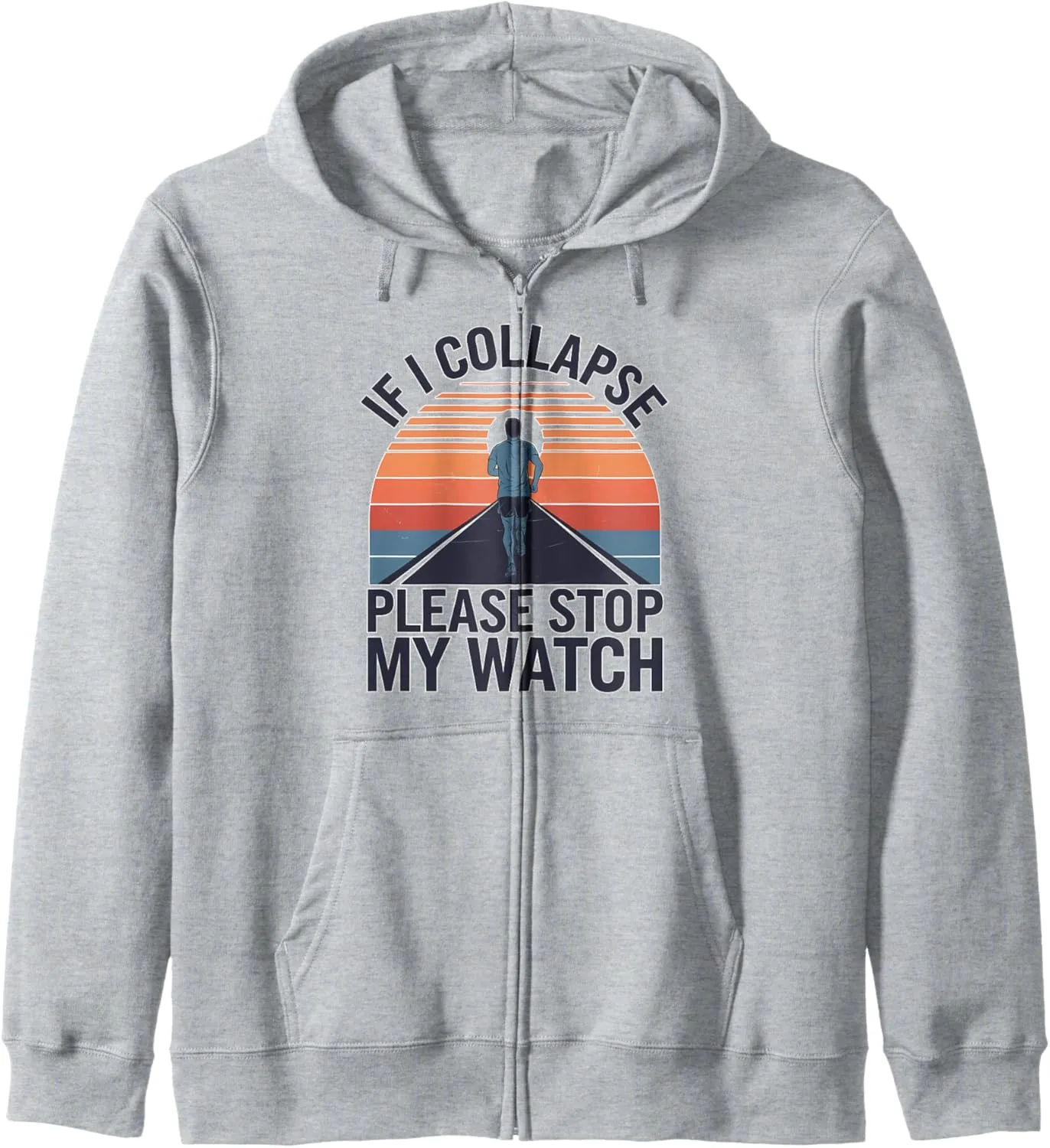Collapse Please Stop My Watch Runner Men Zip Hoodie curtain transparent consensus prompt socialization Funny Running If I 