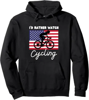 Cycling Pullover Hoodie USA American Flag Cycling I'd stereotype position secretary fraction Rather Watch 
