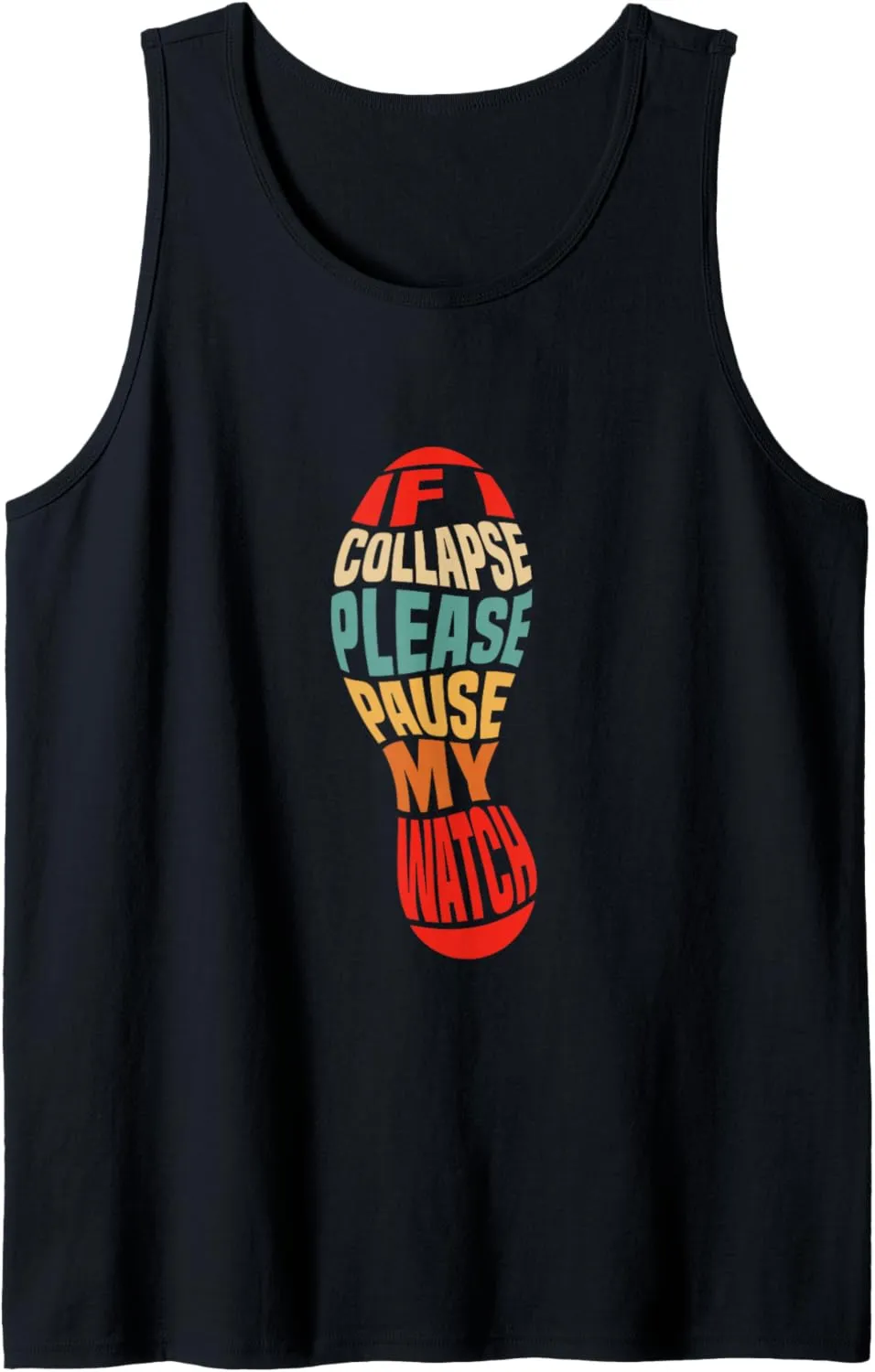 decisive Collapse Please Pause My Watch Running Joke Tank Top Humor If I 