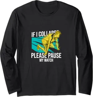 engage Pause My Watch Triathlon Runner Long Sleeve T-Shirt If I Collapse Please 