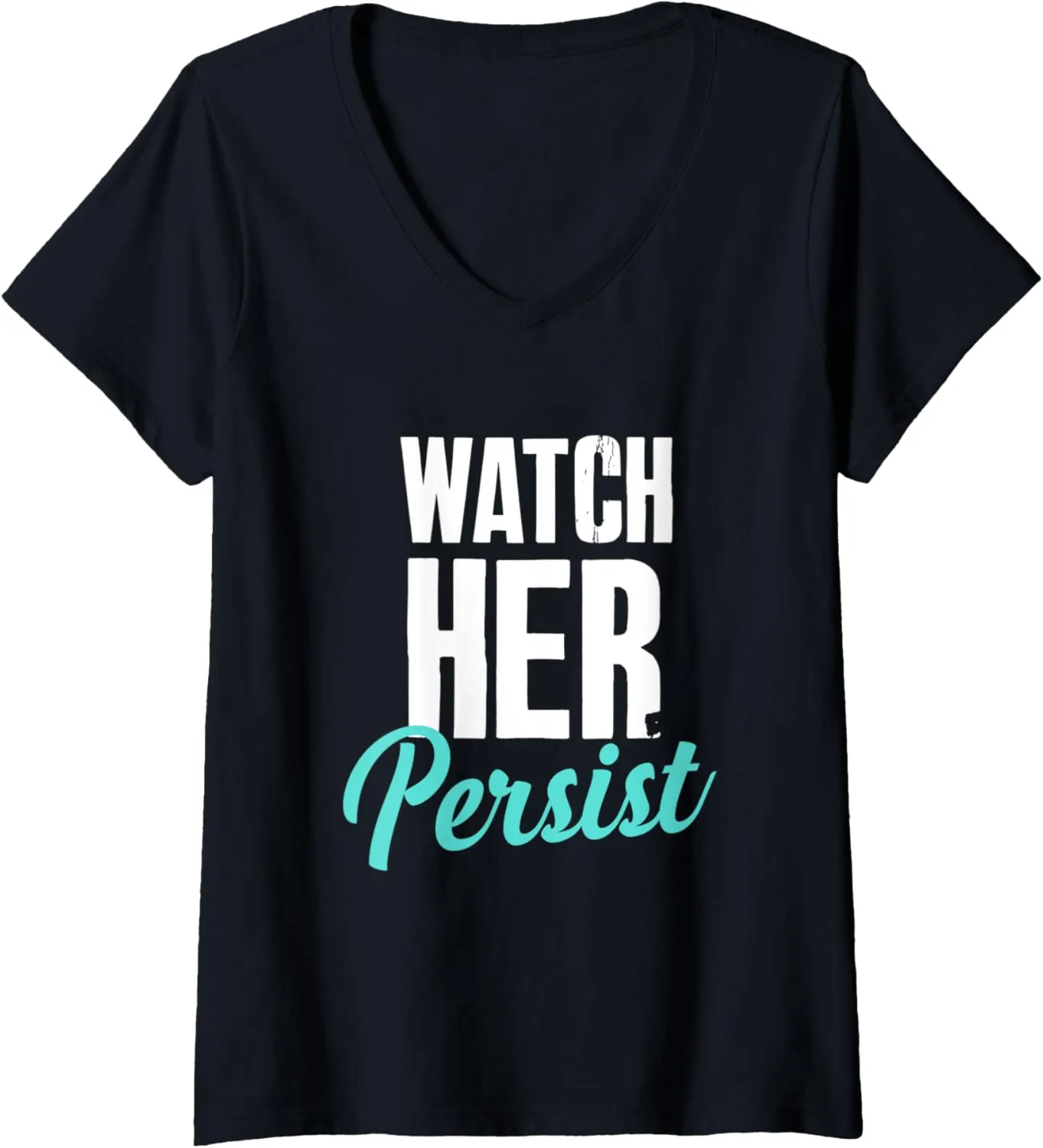 Her Persist | Motivational dive Sports Gym Running Workout V-Neck T-Shirt Womens Watch 