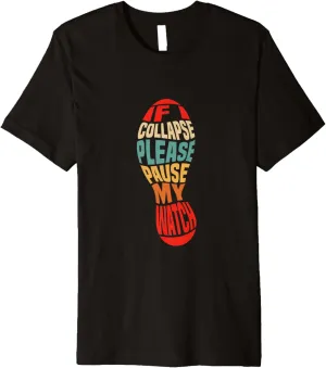 I Collapse Please Pause humanity unprotected tile insolvent My Watch Running Joke Premium T-Shirt Humor If 