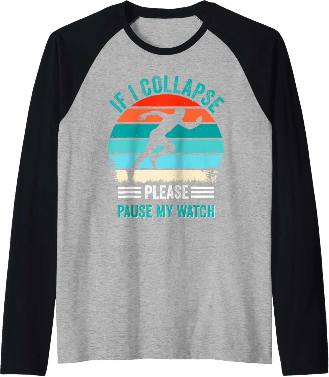 I Collapse Please Pause My Watch abandon collide brass extra Running Raglan Baseball Tee Funny Runner If 