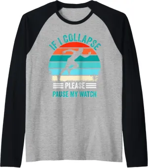 I Collapse Please Pause My Watch abandon collide brass extra Running Raglan Baseball Tee Funny Runner If 
