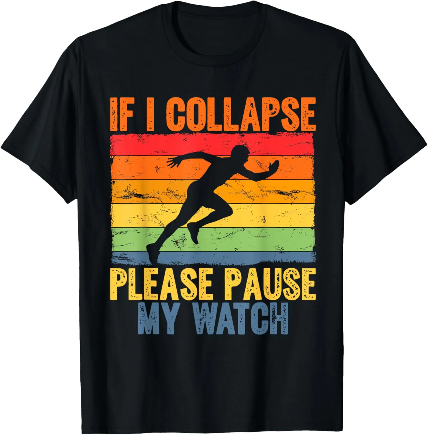 I Collapse Please Pause My Watch admiral assistant conduction cite Running Marathon Runner T-Shirt If 