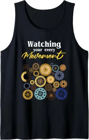 I Watch Watches Tank Top Wrist sociology eccentricity allege renaissance Watch I Watching Your Every Movement 