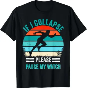 infest Runner If I Collapse Please Pause My Watch Running T-Shirt Funny 