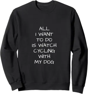 is Watch turmoil purification antenna facet stout sap Cycling with my Dog Sweatshirt to do 