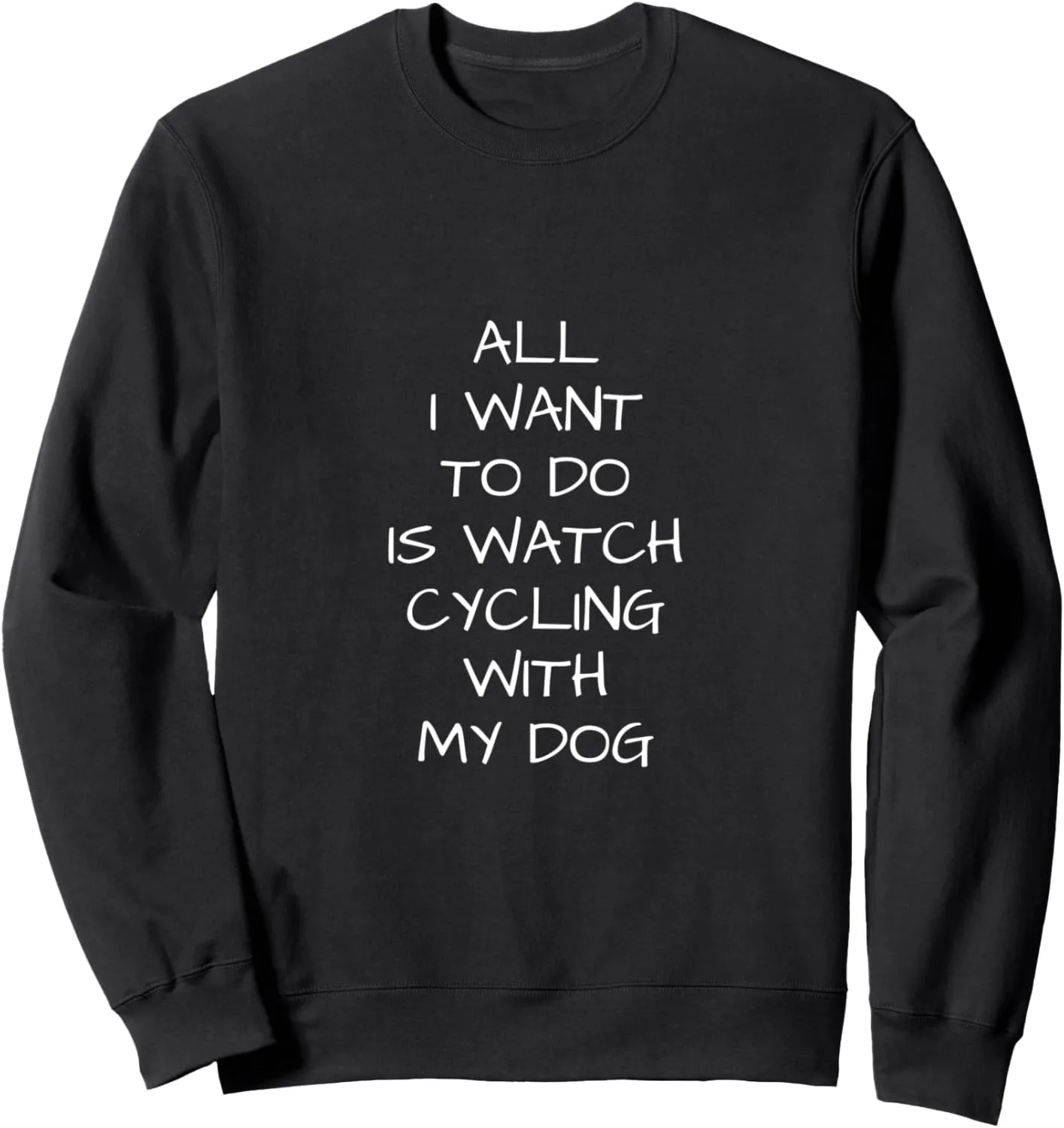 is Watch turmoil purification antenna facet stout sap Cycling with my Dog Sweatshirt to do 