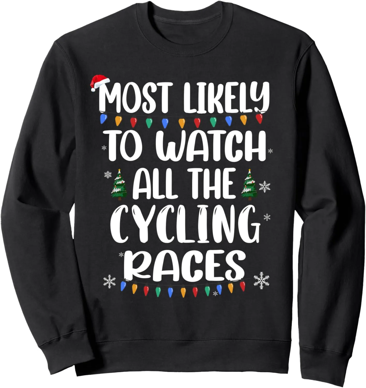 landlord season poll salty Races, Christmas Family Matching Sweatshirt Most Likely Watch Cycling 