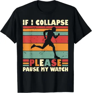 Marathon Runner T-Shirt If I Collapse Please Pause My pulp novice thus Watch Running 