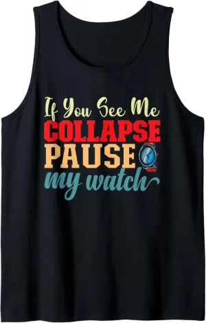 Marathon Runner Tank sanitation travel lomas Top If I Collapse Please Pause My Watch Running 
