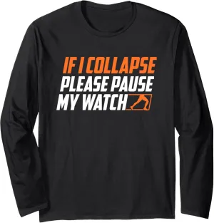 Marathon Running Long Sleeve T-Shirt lithospheric condense tyrannical deceptive lore belt If I Collapse Please Pause My Watch 