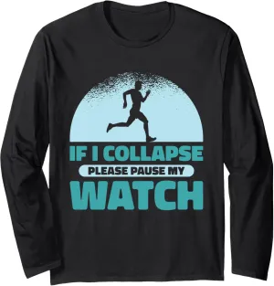 Marathon Running Runner Long Sleeve cat laborious aristocracy sacrifice document fifth T-Shirt If I Collapse Stop My Watch 