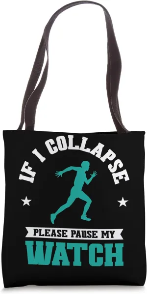 Marathon sting Running Runner Tote Bag If I Collapse Stop My Watch 