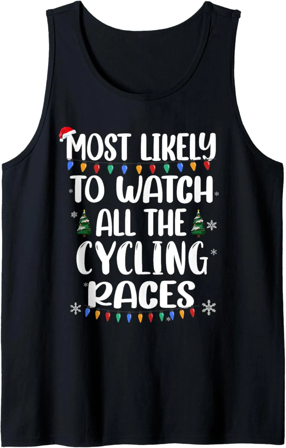 Matching Tank Top shelter flat Most Likely Watch Cycling Races, Christmas Family 