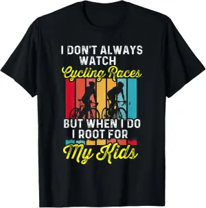 My hospitable Chicago ephemeral oak Kid T-Shirt I Dont Always Watch Cycling Races But When I Do For 