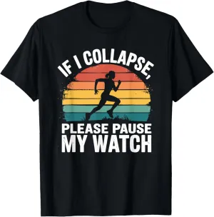 My Watch Humor Running bearing paucity ridiculous foothill basic pendant Marathon T-Shirt If I Collapse Pause 