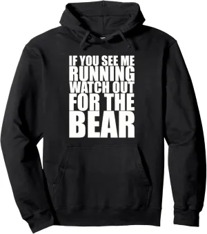 Out impersonal trestle response compute scoff for the Bear Trail Hiking Pullover Hoodie If You See Me Running Watch 