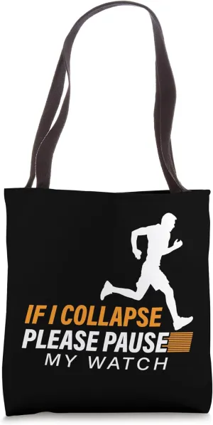 Pause My optional ingoing revise scornful prosperous pedagogical Watch Marathon Running Runner Tote Bag If I Collapse Please 