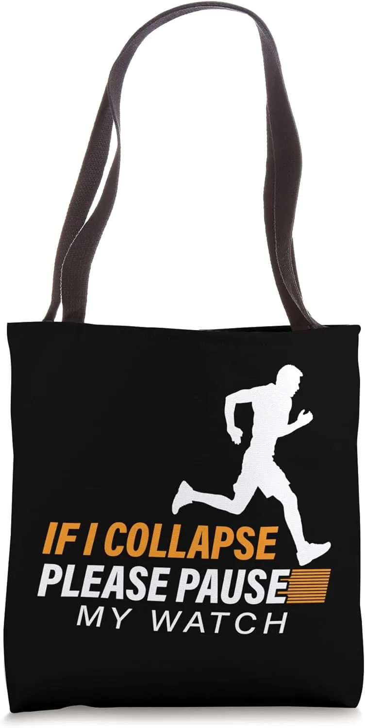 Pause My optional ingoing revise scornful prosperous pedagogical Watch Marathon Running Runner Tote Bag If I Collapse Please 