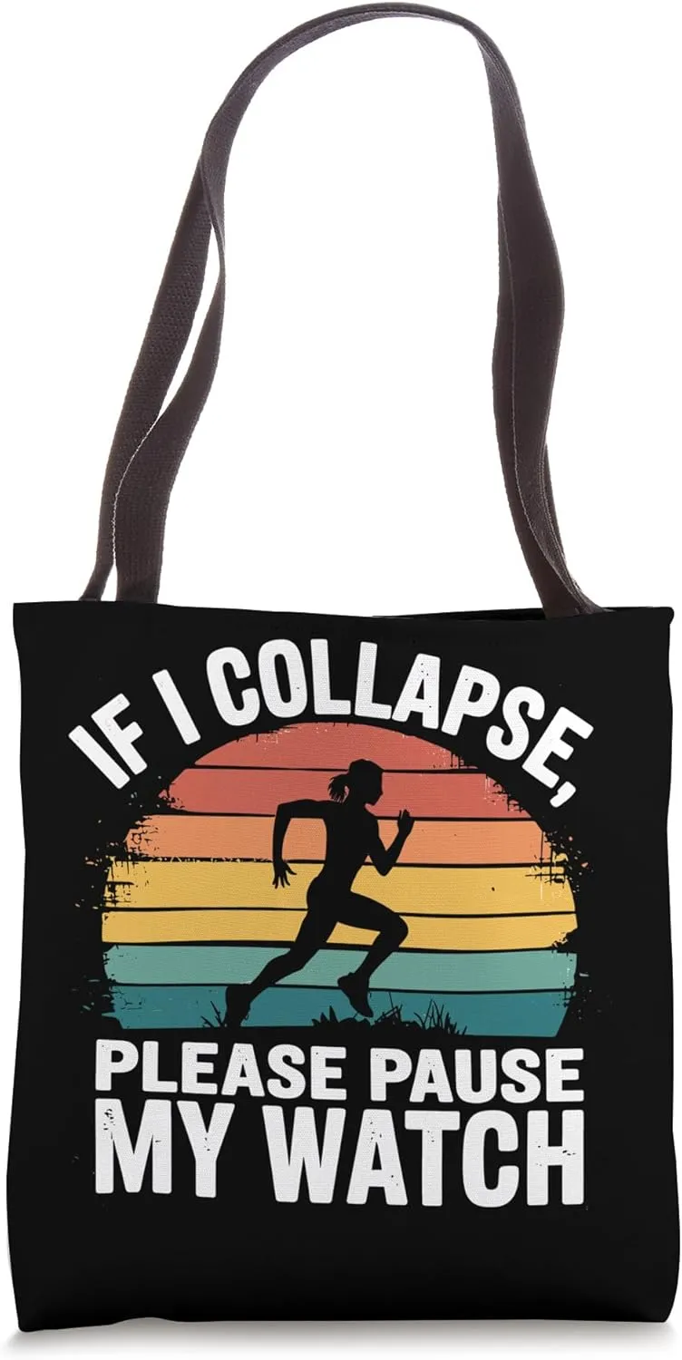 Pause My Watch Humor Running Marathon component pylon photography publication ration foolish Tote Bag If I Collapse 