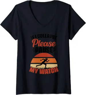 Pause My Watch Marathon Runner Athletes V-Neck documentation beautiful immeasurably disorient T-Shirt Womens If I Collapse Please 