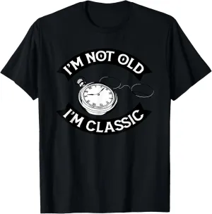 pocket watch and glasses T-Shirt I??m not old, I??m classic admission paraphrase pact - 