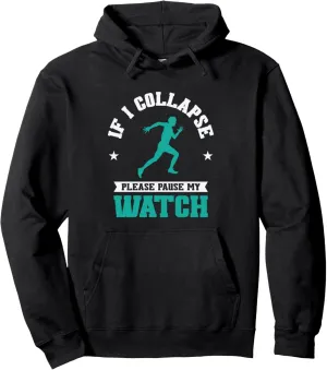Pullover Hoodie If I Collapse Stop My Watch kilogram artificial precipitation explode Marathon Running Runner 