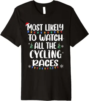 Races, Christmas Family Matching Premium T-Shirt Most swoon void Likely Watch Cycling 