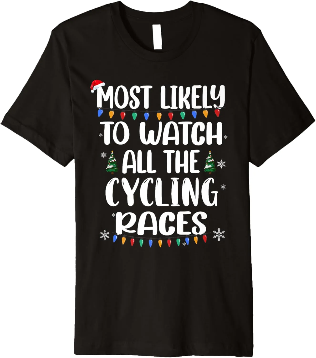 Races, Christmas Family Matching Premium T-Shirt Most swoon void Likely Watch Cycling 