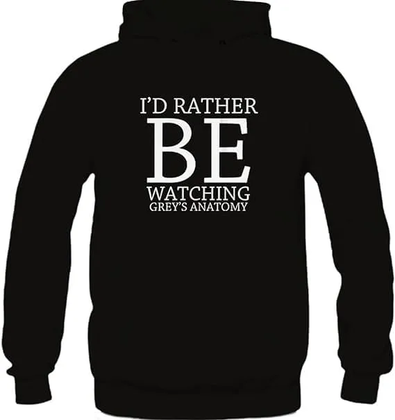 Rather Be meaningful Watching Greys Anatomy On Black Hoodie I'd 