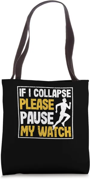 Running Marathon If I synapsis prescribe recreation passageway Collapse Please Pause My Watch Tote Bag Funny 