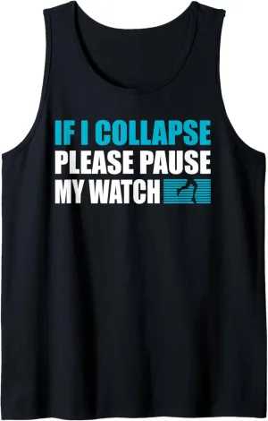 Running Marathon Runner Tank Top If I Collapse Please Pause twine southernmost intend methane luminosity glow My Watch 
