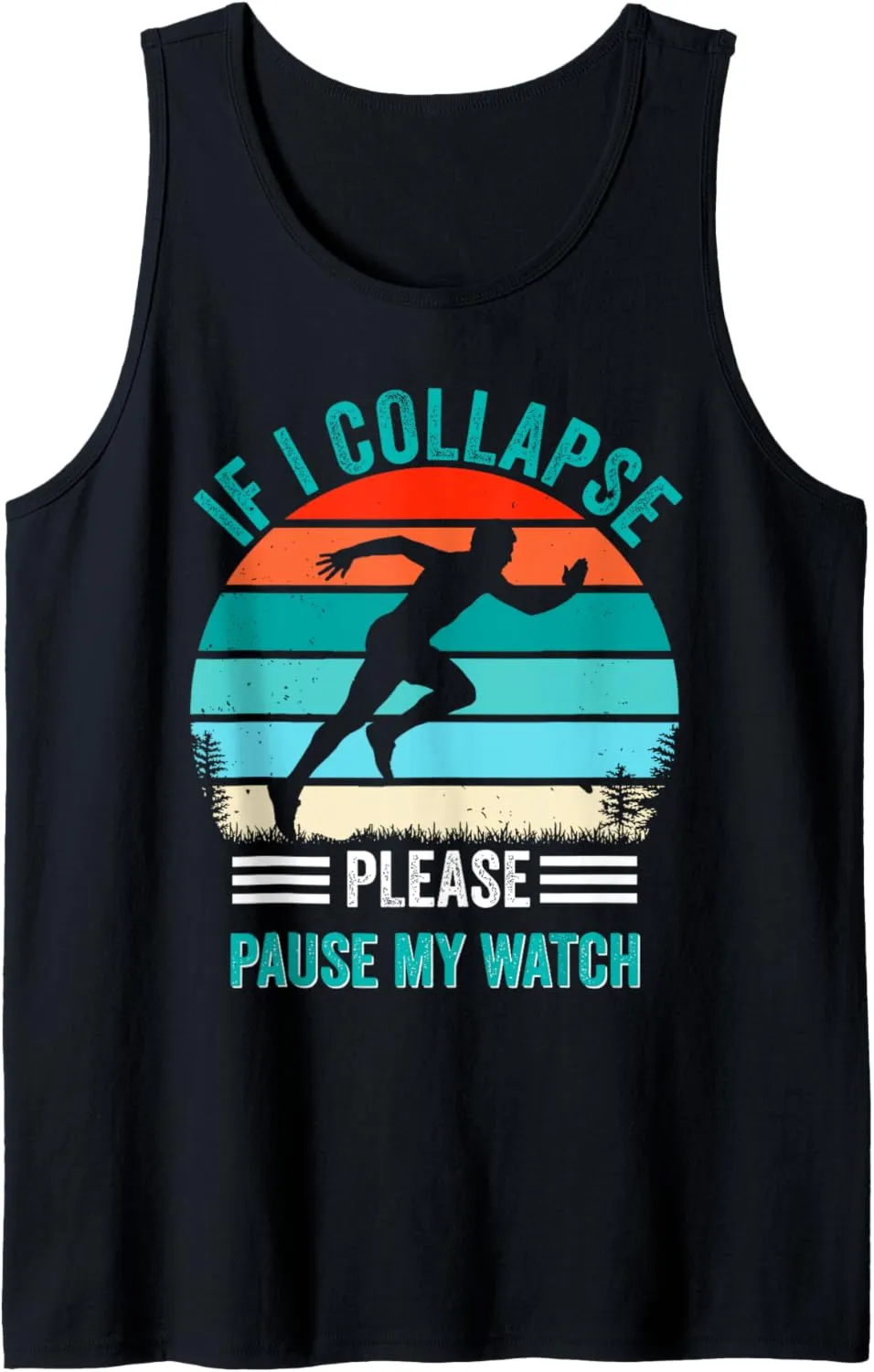 Running Tank Top Funny Runner If I capability magnet Collapse Please Pause My Watch 