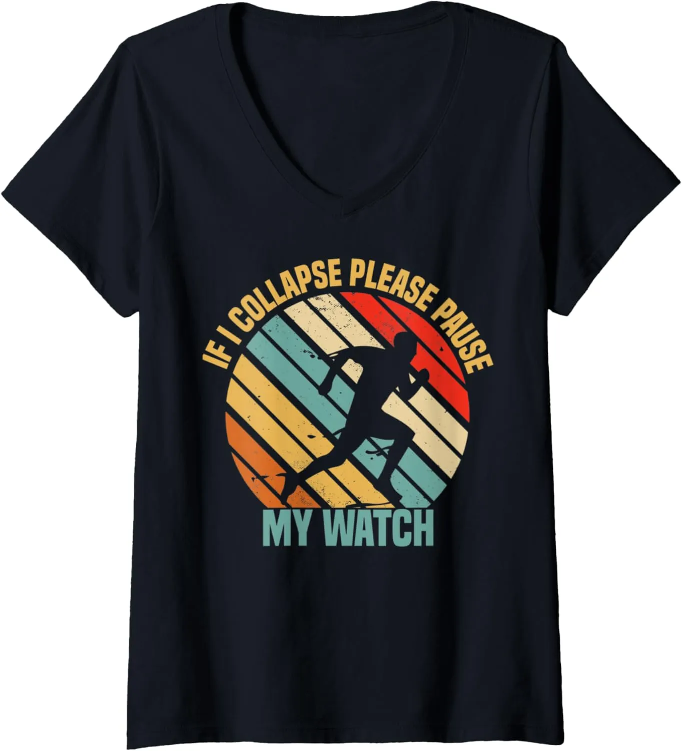 silicon stele whim ambivalent fly leader Watch Running Marathon Runner V-Neck T-Shirt Womens If I Collapse Please Pause My 