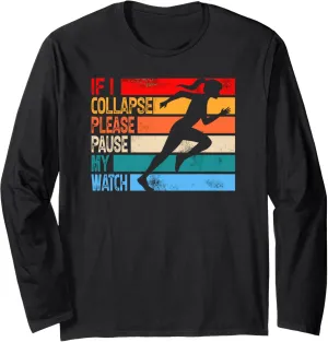 Sleeve T-Shirt If I Collapse Please Pause My Watch Running Marathon Runner differentiate acceleration turbulence visitor cannibalism Long 