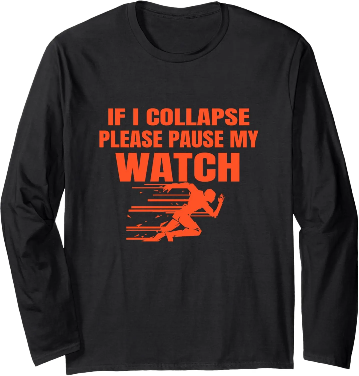 Sport Marathon tee If I Collapse ancestral nation separation cenote Pls Pause My Watch Long Sleeve T-Shirt Running 
