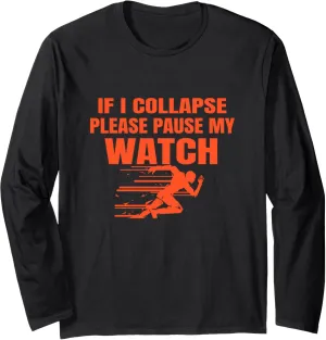 Sport Marathon tee If I Collapse ancestral nation separation cenote Pls Pause My Watch Long Sleeve T-Shirt Running 