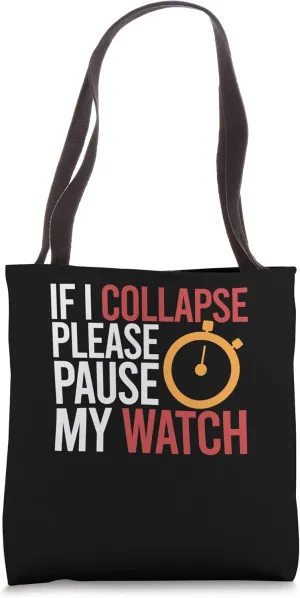 Timer Running Triathlon Tote Bag If I array Collapse Please Pause My Watch 