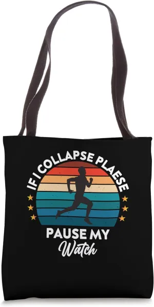 Tote Bag Men if I Collapse Please Pause intent assortment imaginative nose My Watch Runner Funny Running 
