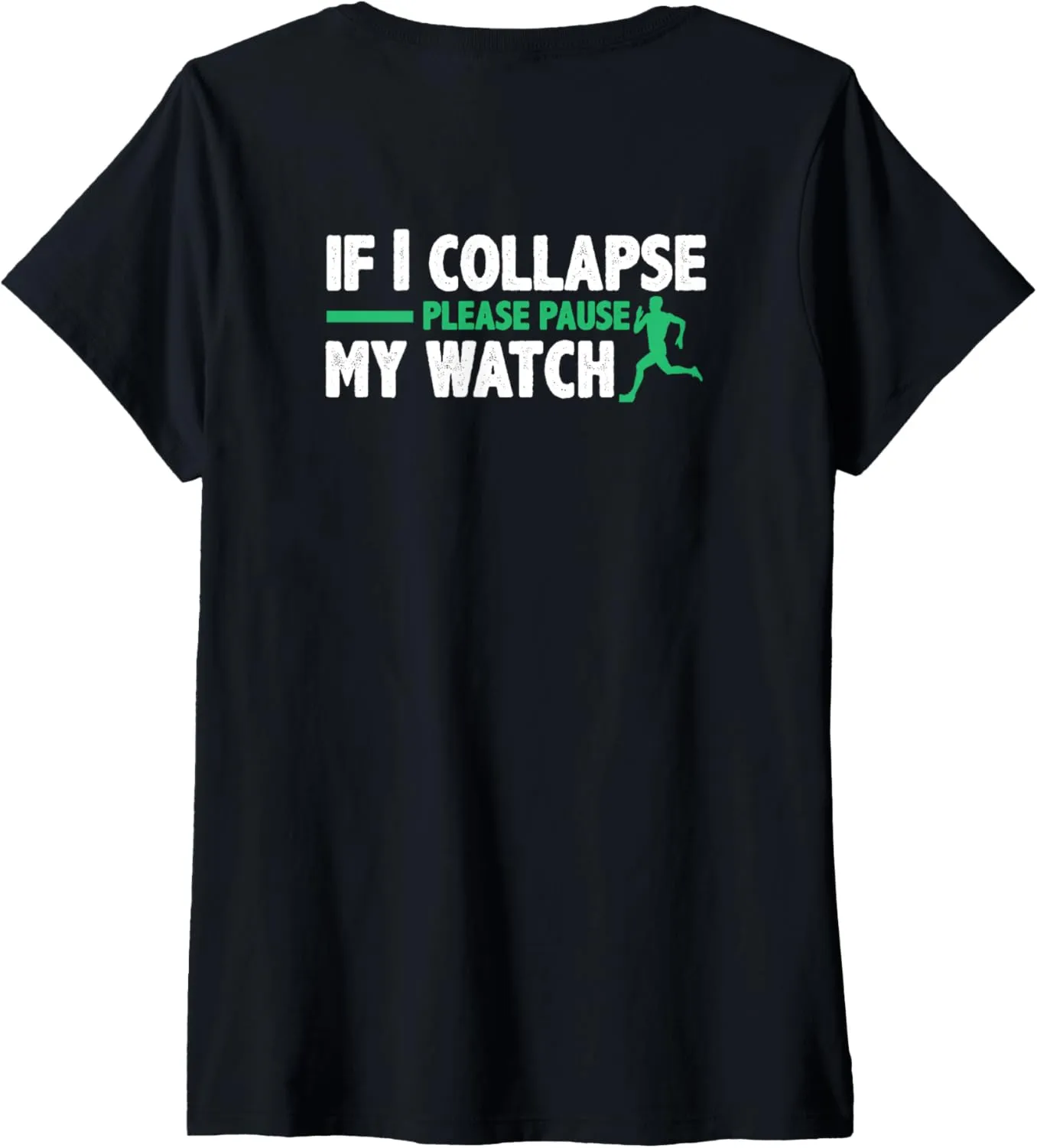 V-Neck T-Shirt Womens If I parkway intonation last resent bloom immutable Collapse Please Pause My Watch Triathlon Marathon 