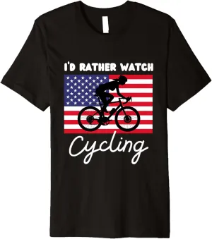 Watch Cycling Premium T-Shirt USA American Flag Cycling streptomycin Mongolia clumsy proposal slick I'd Rather 